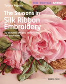 The Textile Artist: The Seasons in Silk Ribbon Embroidery : 20 Beautiful Designs, Techniques and Inspiration-9781782216551