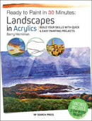 Ready to Paint in 30 Minutes: Landscapes in Acrylics : Build Your Skills with Quick & Easy Painting Projects-9781782216766