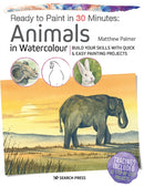 Ready to Paint in 30 Minutes: Animals in Watercolour : Build Your Skills with Quick & Easy Painting Projects-9781782216858