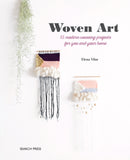 Woven Art : 15 Modern Weaving Projects for You and Your Home-9781782217015