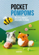 Pocket Pompoms : 34 Little Woolly Creatures to Make-9781782217237