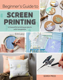 Beginner''s Guide to Screen Printing