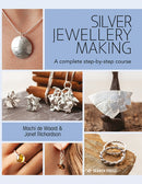 Silver Jewellery Making : A Complete Step-by-Step Course-9781782217350