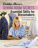 Debbie Shore's Sewing Room Secrets: Essential Skills for Dressmakers : Top Tips and Techniques for Successful Sewing-9781782217473