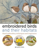Embroidered Birds and their Habitats : Hand Embroidery Techniques and Inspiration-9781782217664