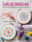 Thread Doodling : Over 20 Modern Designs for Stitching in the Moment-9781782218012