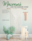 Macrame for the Modern Home : 16 Stunning Projects Using Simple Knots and Natural Dyes-9781782218364