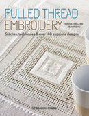 Pulled Thread Embroidery : Stitches, Techniques & Over 140 Exquisite Designs-9781782218432