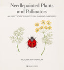 Needlepainted Plants and Pollinators : An Insect Lover's Guide to Silk Shading Embroidery-9781782218609