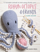 Robyn Octopus & Friends : 17 Loveable Animals to Knit Using Chunky Yarn-9781782218692