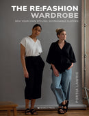 The Re:Fashion Wardrobe : Sew Your Own Stylish, Sustainable Clothes-9781782218753