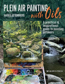 Plein Air Painting with Oils : A Practical & Inspirational Guide to Painting Outdoors-9781782218760