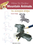 How to Draw: Mountain Animals : In Simple Steps-9781782218883