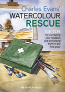 Charles Evans' Watercolour Rescue : Top Tips for Correcting Your Mistakes and Preventing Them in the First Place-9781782219422