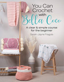 You Can Crochet with Bella Coco : A Clear & Simple Course for the Beginner-9781782219453