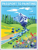Passport to Painting : How to Paint Retro-Style Travel Poster Art-9781782219569