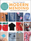 Modern Mending : How to Minimize Waste and Maximize Style-9781782219606