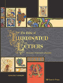 The Bible of Illuminated Letters : A Treasury of Decorative Calligraphy-9781782219781