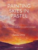 Painting Skies in Pastel : Creating Dramatic Clouds and Atmospheric Skyscapes-9781782219897