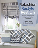 Refashion, Restyle, Restitch : 20 Stylish Sewing Projects from Preloved Clothes & Homewares-9781782219934