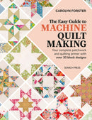 The Easy Guide to Machine Quiltmaking : Your Complete Patchwork and Quilting Primer with Over 30 Block Designs-9781782219941