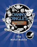 Danny Dingle's Fantastic Finds: The Metal-Mobile (book 1)-9781782262084