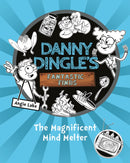 Danny Dingle's Fantastic Finds: The Magnificent Mind Melter (book 6)-9781782267928