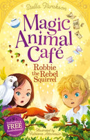 Magic Animal Cafe: Robbie the Rebel Squirrel-9781782269328