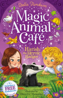 Magic Animal Cafe: Harish the Heroic Badger-9781782269342