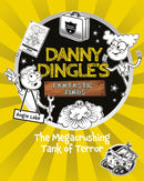 Danny Dingle's Fantastic Finds: The Megacrushing Tank of Terror (book 10)-9781782269885