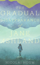 The Gradual Disappearance of Jane Ashland-9781782273776