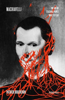 Machiavelli : The Art of Teaching People What to Fear-9781782276678