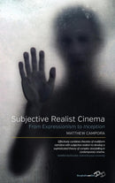 Subjective Realist Cinema : From Expressionism to Inception-9781782382782