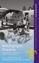 Belonging in Oceania : Movement, Place-Making and Multiple Identifications-9781782384151