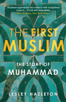 The First Muslim : The Story of Muhammad-9781782392323