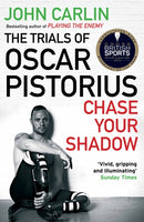 Chase Your Shadow : The Trials of Oscar Pistorius-9781782393290