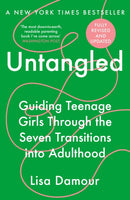 Untangled : Guiding Teenage Girls Through the Seven Transitions into Adulthood-9781782395560