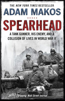 Spearhead : An American Tank Gunner, His Enemy and a Collision of Lives in World War II-9781782395812