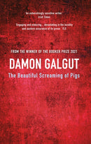 The Beautiful Screaming of Pigs : Author of the 2021 Booker Prize-winning novel THE PROMISE-9781782396239