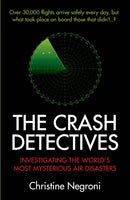 The Crash Detectives : Investigating the World's Most Mysterious Air Disasters-9781782396437