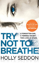 Try Not to Breathe : Gripping psychological thriller bestseller and perfect holiday read-9781782396703