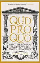 Quid Pro Quo : What the Romans Really Gave the English Language-9781782399339