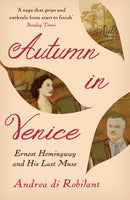 Autumn in Venice : Ernest Hemingway and His Last Muse-9781782399407