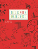 This is Not a Maths Book : A Smart Art Activity Book-9781782402053