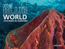 Small Blue World : Little People. Big Adventures-9781782435655