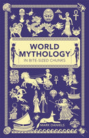 World Mythology in Bite-sized Chunks-9781782435754