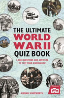 The Ultimate World War II Quiz Book : 1,000 Questions and Answers to Test Your Knowledge-9781782438229