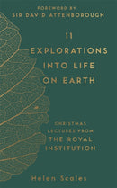 11 Explorations into Life on Earth : Christmas Lectures from the Royal Institution-9781782438403