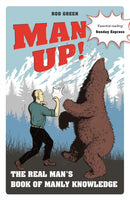 Man Up! : The Real Man's Book of Manly Knowledge-9781782439752