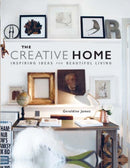 The Creative Home : Inspiring Ideas for Beautiful Living-9781782493587